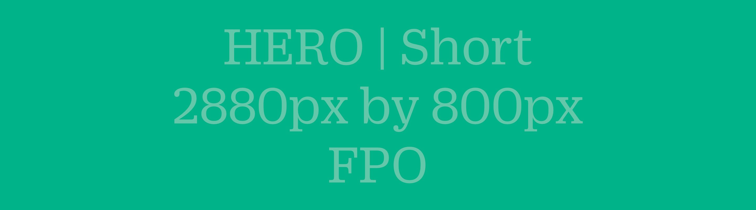 FPO Hero Short 2880 x 800